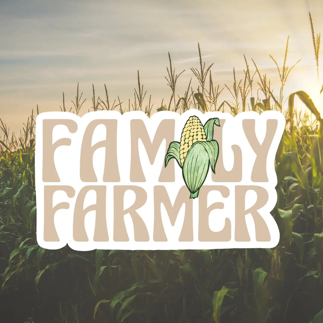 Sticker - Corn Family Farmer